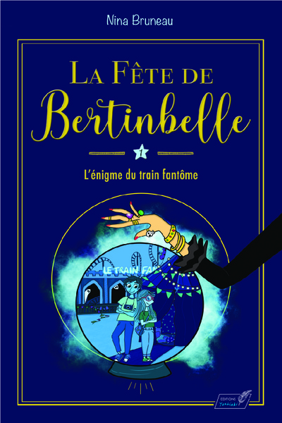 Picture of La fête de Bertinbelle : l'énigme du train fantôme
