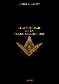 Picture of Le symbolisme de la Franc Maçonnerie
