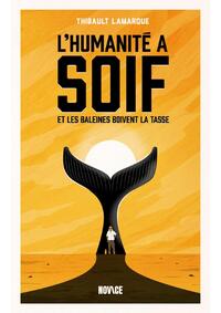 Picture of L'humanité a soif et les baleines boivent la tasse