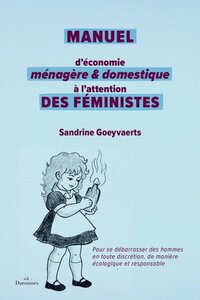 Image de MANUEL D'ECONOMIE MENAGERE ET DOMESTIQUE : A L'ATTENTION DES FEMINISTES
