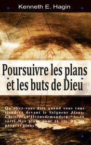 Picture of Poursuivre les plans et les buts de Dieu