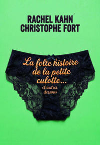Image de La folle histoire de la petite culotte, et autres dessous