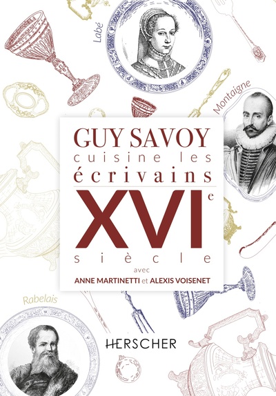 Image de Guy Savoy cuisine les écrivains, XVIe siècle