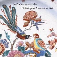 Image de Delft Ceramics at the Philadelphia Museum /anglais