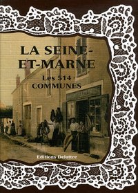 Image de La Seine-et-Marne, les 514 communes
