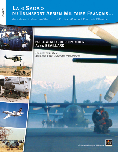 Image de LA SAGA DU TRANSPORT AERIEN MILITAIRE FRANCAIS... : DE KOLWEZI A MAZAR-E-SHARIF, DE PORT-AU-PRINCE A