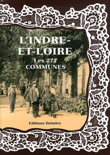 Image de L'Indre-et-Loire, les 277 communes