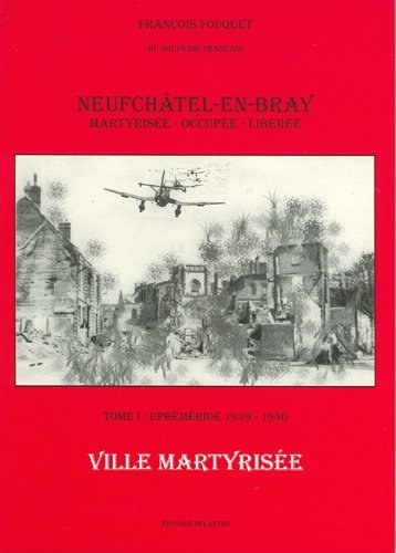 Image de Neufchâtel-en-Bray - ville martyrisée, occupée, libérée