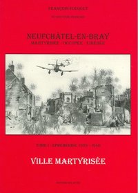Image de Neufchâtel-en-Bray - ville martyrisée, occupée, libérée