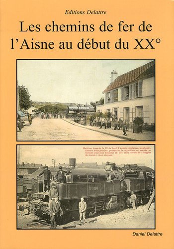 Image de Les chemins de fer de l'Aisne au début du XXe