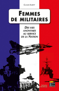 Image de FEMMES DE MILITAIRES : DES VIES ANONYMES AU SERVICE DE LA NATION