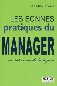 Image de Les bonnes pratiques du manager en 300 conseils ludiques