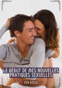 Image de Le début de mes nouvelles pratiques sexuelles