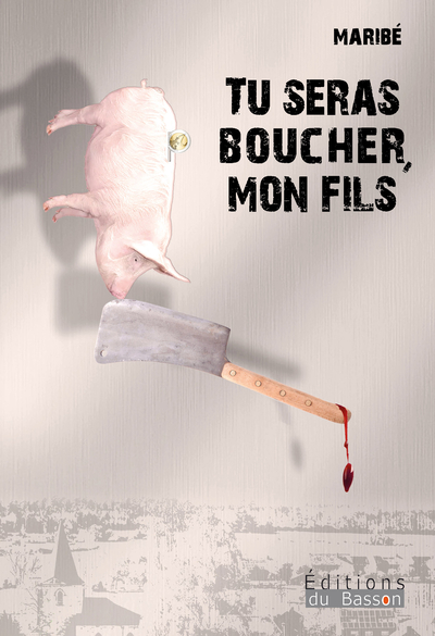 Picture of TU SERAS BOUCHER, MON FILS