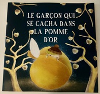 Picture of LE GARÇON QUI SE CACHA DANS LA POMME D’OR