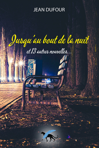 Picture of JUSQU'AU BOUT DE LA NUIT ET 13 AUTRES NOUVELLES
