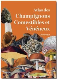 Image de Atlas des Champignons Comestibles et Vénéneux