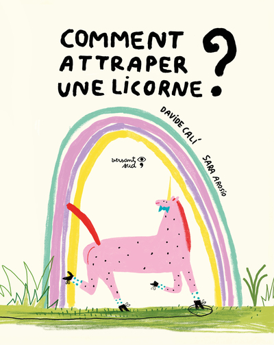 Image de Comment attraper une licorne ?