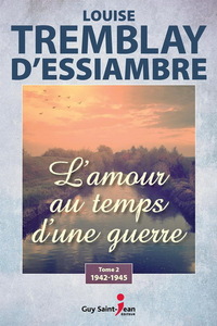 Image de L'AMOUR AU TEMPS D'UNE GUERRE V 02 1942-1945