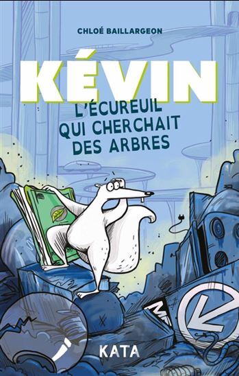 Picture of KEVIN. L'ECUREUIL QUI CHERCHAIT DES ARBRES