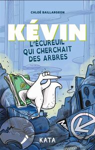 Picture of KEVIN. L'ECUREUIL QUI CHERCHAIT DES ARBRES