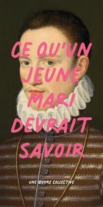 Image de CE QU'UN JEUNE MARI DEVRAIT SAVOIR. UNE OEUVRE COLLECTIVE