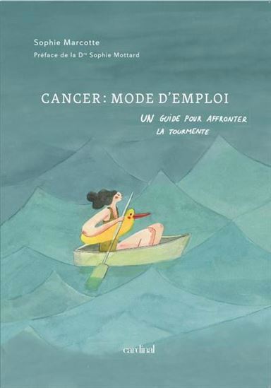 Image de CANCER : MODE D'EMPLOI. UN GUIDE POUR AFFRONTER LA TOURMENTE