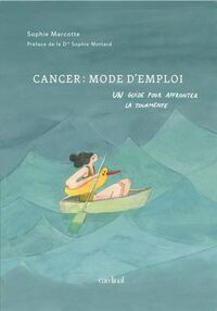 Picture of CANCER : MODE D'EMPLOI. UN GUIDE POUR AFFRONTER LA TOURMENTE
