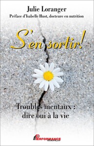 Picture of S'en sortir ! Troubles mentaux : dire oui à la vie
