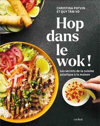 Picture of HOP DANS LE WOK ! LES SECRETS DE LA CUISINE ASIATIQUE A LA MAISON