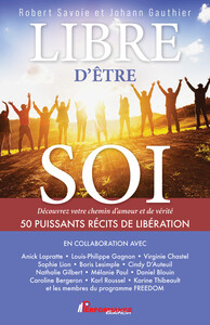 Picture of Libre d'être soi - Découvrez votre chemin d'amour et de vérité - 50 puissants récits de libération