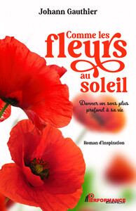 Picture of Comme les fleurs au soleil - Donner un sens plus profond à sa vie