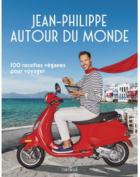 Image de JEAN-PHILIPPE AUTOUR DU MONDE. 100 RECETTES VEGANES POUR VOYAGER