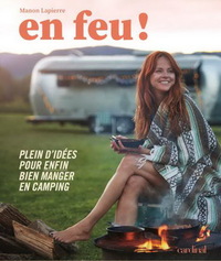 Image de EN FEU ! PLEIN D'IDEES POUR ENFIN BIEN MANGER EN CAMPING