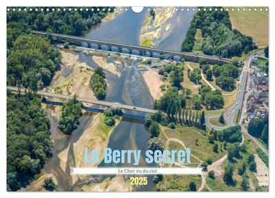Image de Le Berry secret, le Cher vu du ciel (Calendrier mural 2025 DIN A3 vertical), CALVENDO calendrier mensuel