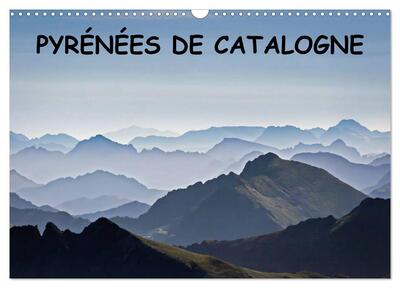 Image de Pyrénées de Catalogne (Calendrier mural 2025 DIN A3 vertical), CALVENDO calendrier mensuel