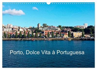 Picture of Porto, Dolce Vita à Portuguesa (Calendrier mural 2025 DIN A3 vertical), CALVENDO calendrier mensuel