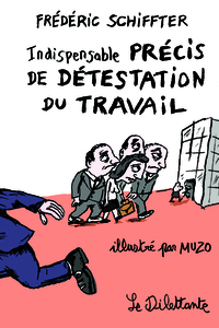 Picture of Indispensable précis de détestation du travail