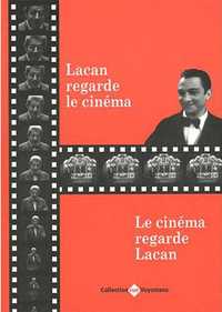 Image de Lacan Regarde Le Cinéma, Le Cinéma Regarde Lacan