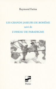 Picture of Les grands jaseurs de bohême suivi de L'oiseau de paradigme