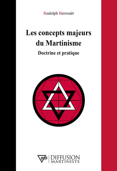 Picture of Les concepts majeurs du Martinisme - Doctrine et pratique