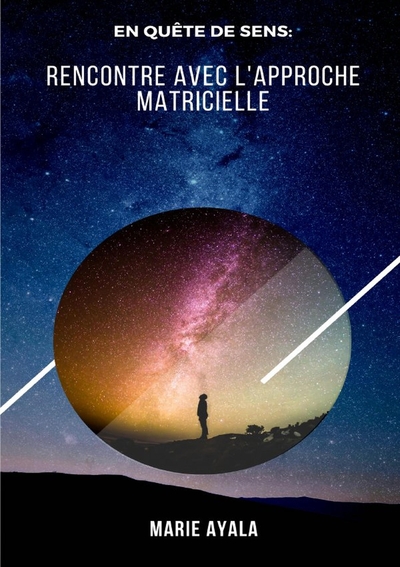 Picture of En quête de sens- Rencontre avec l'Approche Matricielle