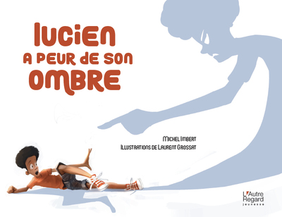 Picture of Lucien a peur de son ombre