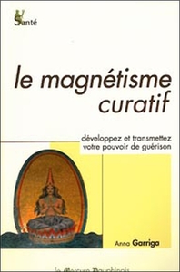 Image de Le magnétisme curatif - Développez et transmettez votre pouvoir de guérison