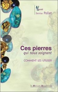 Image de Ces pierres qui nous soignent - Comment les utiliser