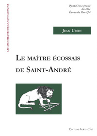 Picture of Le Maitre Ecossais de Saint André - Quatrième grade du Rite Ecossais Rectifié