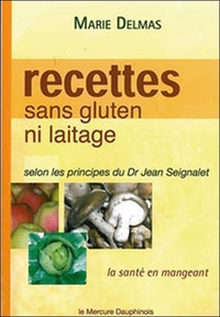 Picture of Recettes sans gluten ni laitage selon les principes de Dr Jean Seignalet