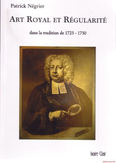 Picture of Art Royal et Régularité  dans la tradition de 1723-1730