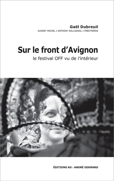 Picture of Sur le front d'Avignon, le festival OFF vu de l'intérieur