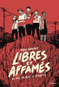 Image de Libres et affamés (de vie, de rire et d'amitié)